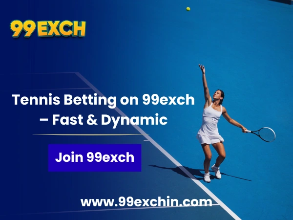 Tennis Betting on 99exch – Fast & Dynamic