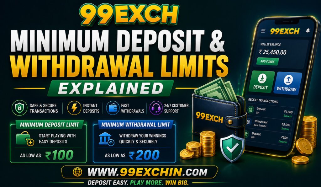 99exch Minimum Deposit & Withdrawal Limits Explained