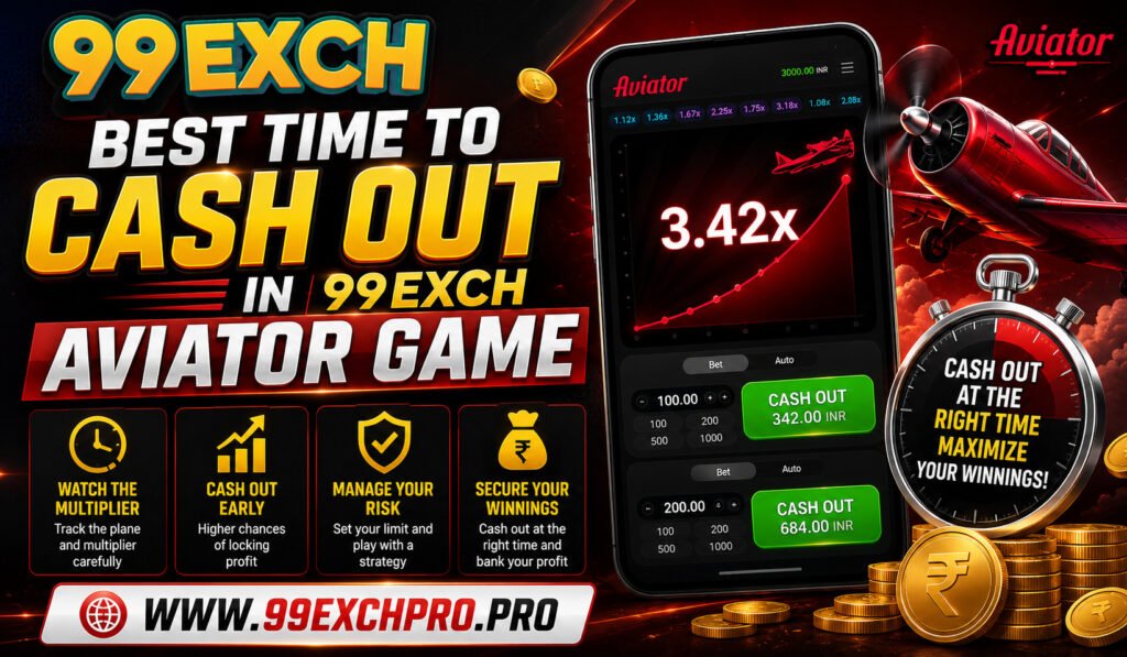 Best Time to Cash Out in 99Exch Aviator Game