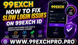 How to Fix Slow Login Issues on 99exch ID