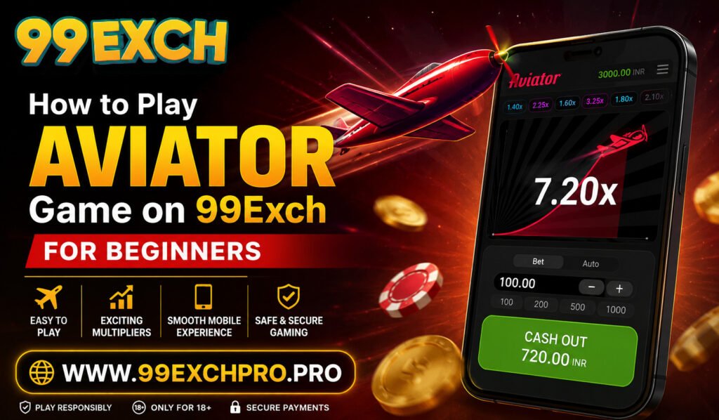 How to Play Aviator Game on 99Exch for Beginners